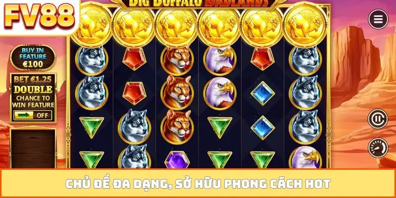 Chủ đề đa dạng, sở hữu phong cách hot
