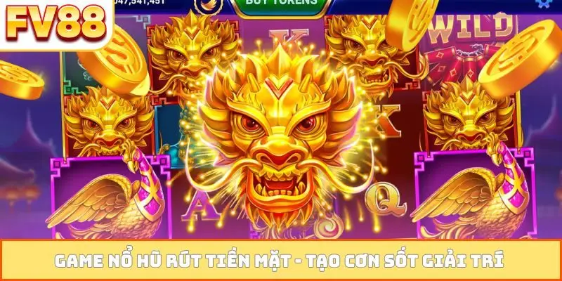 Game nổ hũ rút tiền mặt