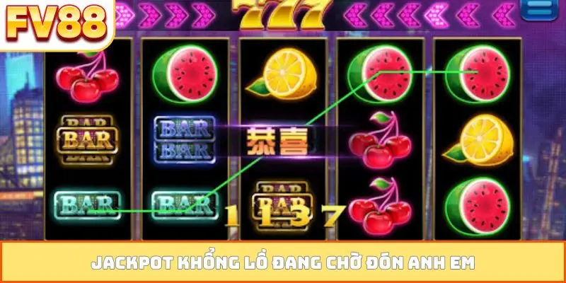 Jackpot khổng lồ đang chờ đón anh em