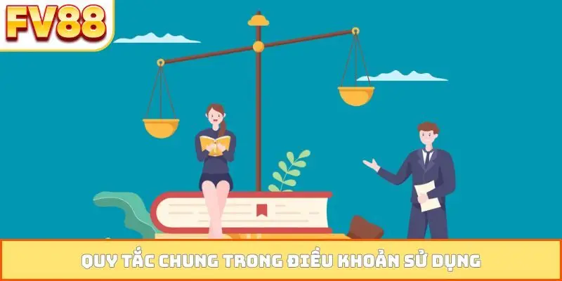 Quy tắc chung trong điều khoản sử dụng
